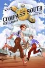 Compass South: A Graphic Novel (Four Points, Book 1) Cover Image