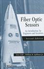 Fiber Optic Sensors: An Introduction for Engineers and Scientists By Eric Udd (Editor), William B. Spillman (Editor) Cover Image