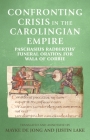 Confronting crisis in the Carolingian empire: Paschasius Radbertus' funeral oration for Wala of Corbie (Manchester Medieval Sources) Cover Image