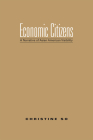 Economic Citizens: A Narrative of Asian American Visibility By Christine So Cover Image