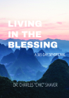 Living in the Blessing: A 365-Day Devotional By Charles Shaver Cover Image