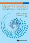 Open Innovation: Unveiling the Power of the Human Element (Open Innovation: Bridging Theory and Practice #2) By Anne-Laure Mention (Editor), Dimitrios G. Salampasis (Editor) Cover Image