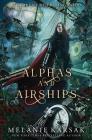 Alphas and Airships By Melanie Karsak Cover Image