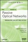 The Comsoc Guide to Passive Optical Networks: Enhancing the Last Mile Access (Comsoc Guides to Communications Technologies #1) Cover Image