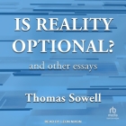 Is Reality Optional?: And Other Essays By Thomas Sowell, Leon Nixon (Read by) Cover Image