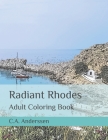 Radiant Rhodes: Adult Coloring Book By C. a. Anderssen Cover Image