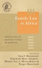 Family Law in Africa: Perspectives on Selected Systems of Marriage By Ama F. Hammond (Editor), Folashade Rose Adegbite (Editor), Maame Yaa a. Mensa-Bonsu (Editor) Cover Image