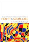 Supporting People with Learning Disabilities in Health and Social Care By Eric Broussine (Editor), Kim Scarborough (Editor) Cover Image