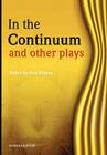 In the Continuum and Other Plays By Rory Kilalea (Editor) Cover Image