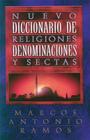 Nuevo Diccionario de Religiones, Denominaciones Y Sectas = Now Dictionary of Religions By Marcos Antonio Ramos Cover Image