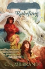 Rakefang (Galleries of Stone #3) By C. J. Milbrandt Cover Image