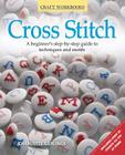 Cross Stitch: A Beginner's Step-By-Step Guide to Techniques and Motifs Cover Image