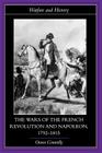 The Wars of the French Revolution and Napoleon, 1792-1815 (Warfare and History) By Owen Connelly Cover Image