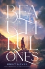 The Beautiful Ones By Emily Hayse Cover Image