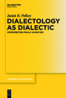 Dialectology as Dialectic: Interpreting Phula Variation (Trends in Linguistics. Studies and Monographs [Tilsm] #229) By Jamin R. Pelkey Cover Image
