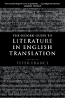 The Oxford Guide to Literature in English Translation By Peter France (Editor) Cover Image