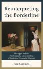 Reinterpreting the Borderline: Heidegger and the Psychoanalytic Understanding of Borderline Personality Disorder (New Imago) By Paul Cammell Cover Image