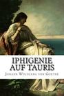Iphigenie auf Tauris By Johann Wolfgang Von Goethe Cover Image