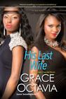 His Last Wife (A Southern Scandal Novel #3) By Grace Octavia Cover Image