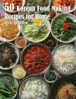 50 Korean Food Making Recipes for Home By Kelly Johnson Cover Image