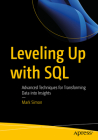 Leveling Up with SQL: Advanced Techniques for Transforming Data Into Insights Cover Image
