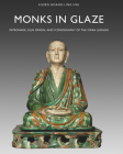 Monks in Glaze: Patronage, Kiln Origin, and Iconography of the Yixian Luohans Cover Image
