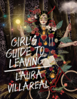 Girl's Guide to Leaving (Wisconsin Poetry Series) By Laura Villareal Cover Image