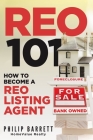 Reo 101: How To Become A REO Listing Agent By Philip Barrett Cover Image