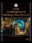 Sme Underground Mining Handbook By Peter Darling (Editor) Cover Image
