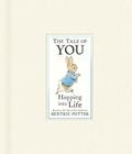 The Tale of You: Hopping into Life (Peter Rabbit) By Beatrix Potter Cover Image