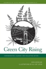 Green City Rising: Contamination, Cleanup, and Collective Action (Geographies of Justice and Social Transformation) Cover Image