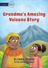 Grandma's Amazing Volcano Story By Emma Spelman, Diego Barbosa (Illustrator) Cover Image