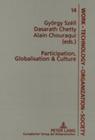 Participation, Globalisation & Culture: International and South African Perspectives (Arbeit - Technik - Organisation - Soziales / Work - Technolo #14) By Alain Chouraqui (Editor), György Széll (Editor), Dasarath Chetty (Editor) Cover Image
