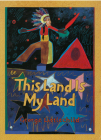 This Land Is My Land By George Littlechild, George Littlechild (Illustrator) Cover Image