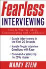 Fearless Interviewing: How to Win the Job by Communicating with Confidence By Marky Stein Cover Image