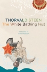 The White Bathing Hut By Thorvald Steen , James R. Anderson (Translated by) Cover Image