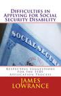 Difficulties in Applying for Social Security Disability: Respectful Disagreement and Suggestions for the SSDI Application Process Cover Image