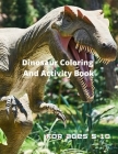 Dinosaur Coloring and Activity Book for age 5-10 By Adams Smiths Cover Image