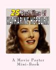 25 Best Films Of Katharine Hepburn: A Movie Poster Mini-Book By Abby Books Cover Image