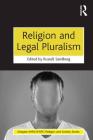 Religion and Legal Pluralism (Ahrc/Esrc Religion and Society) Cover Image