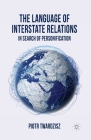 The Language of Interstate Relations: In Search of Personification By P. Twardzisz Cover Image