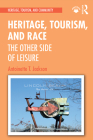 Heritage, Tourism, and Race: The Other Side of Leisure By Antoinette T. Jackson Cover Image