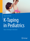 K-Taping in Pediatrics: Basics Techniques Indications By Birgit Kumbrink Cover Image