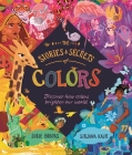 The Stories and Secrets of Colors By Susie Brooks Cover Image