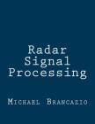 Radar Signal Processing By Michael Brancazio Cover Image