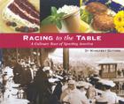 Racing to the Table: A Culinary Tour of Sporting America Cover Image