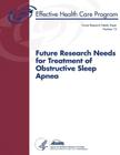 Future Research Needs for Treatment of Obstructive Sleep Apnea: Future Research Needs Paper Number 12 By Agency for Healthcare Resea And Quality, U. S. Department of Heal Human Services Cover Image