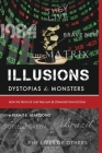 Illusions Dystopias & Monsters By Kermit E. Heartsong Cover Image