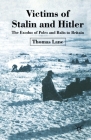 Victims of Stalin and Hitler: The Exodus of Poles and Balts to Britain By T. Lane Cover Image