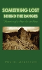 Something Lost Behind the Ranges: Memoirs of a Traveler in Peru Cover Image